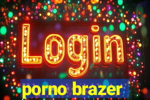 porno brazer